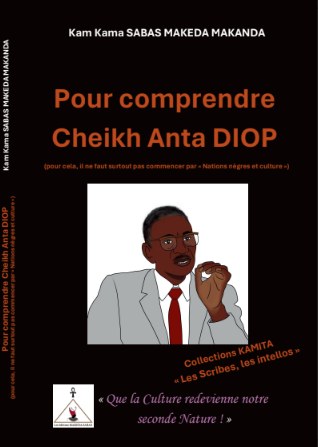 Pour comprendre Cheikh Anta Diop