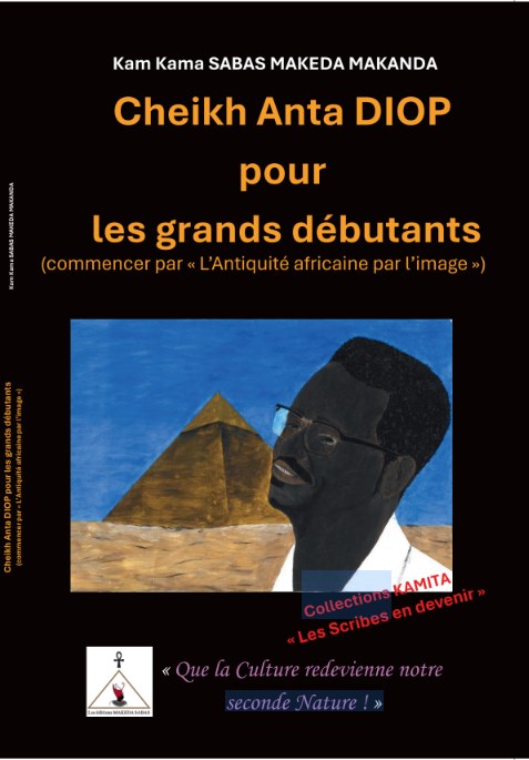 Cheikh Anta Diop pour les grands débutants