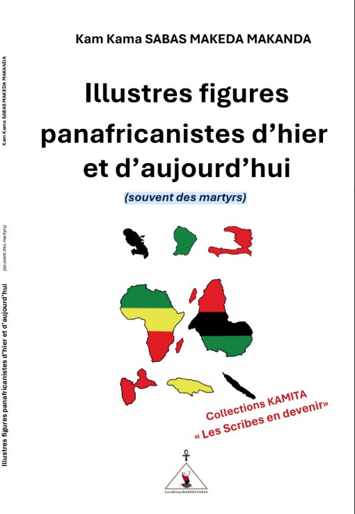 Illustres figures panafricanistes d'hier et d'aujourd'hui